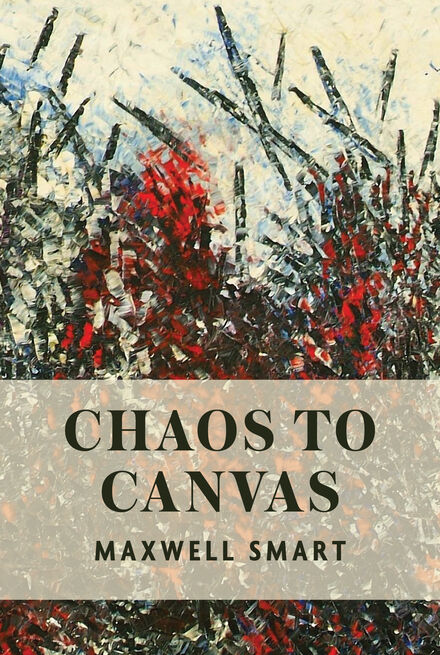 Book Cover of Chaos to Canvas (Traduction française à venir)