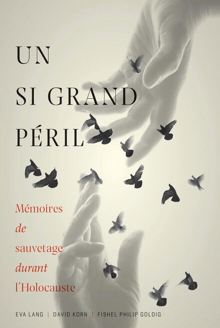 Book Cover of Un si grand péril : mémoires de sauvetage durant l’Holocauste