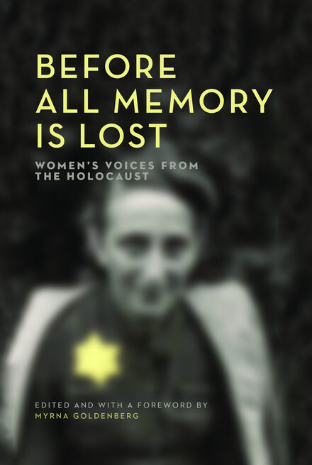 Book Cover of Before All Memory Is Lost: Women's Voices from the Holocaust