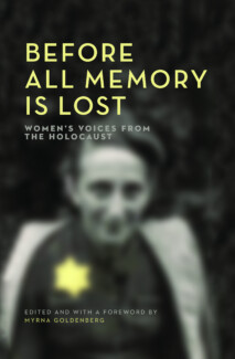 Book Cover of Before All Memory Is Lost: Women's Voices from the Holocaust