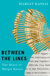 Book Cover of Between the Lines: The Diary of Margit Kassai (Traduction française à venir)