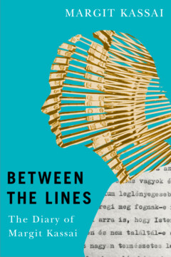 Book Cover of Between the Lines: The Diary of Margit Kassai